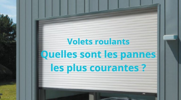 Panne de volet roulant : quels sont les problèmes les plus fréquents ?